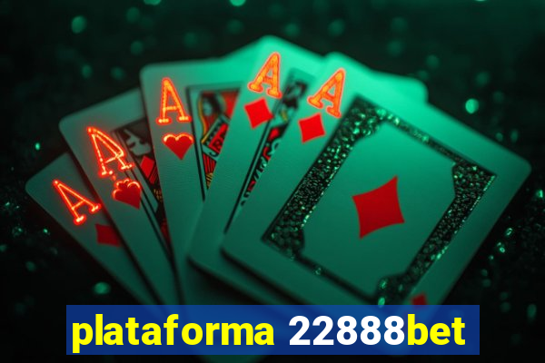 plataforma 22888bet